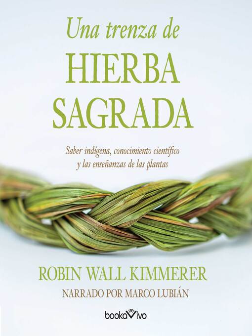 Title details for Una trenza de hierba sagrada (Braiding Sweetgrass) by Robin Wall Kimmerer - Available